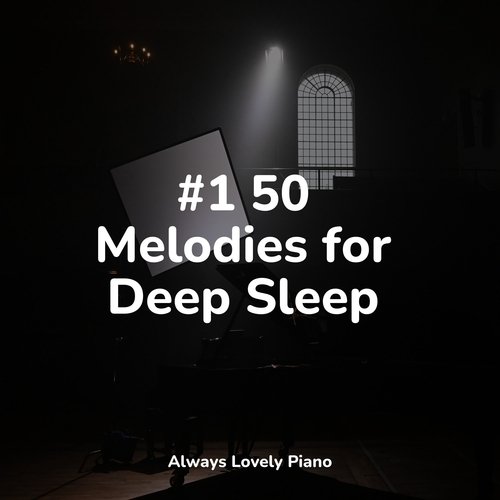 #1 50 Melodies for Deep Sleep