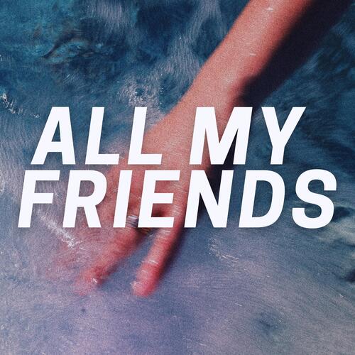 All My Friends (Techno Remix)