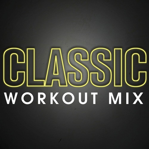 Classic (Workout Mix Radio Edit)