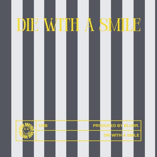 DIE WITH A SMILE (DnB)