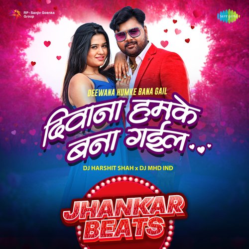 Deewana Humke Bana Gail - Jhankar Beats