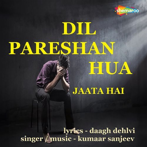 Dil Pareshan Hua Jaata Hai