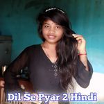 Dil Se Pyar 2 Hindi