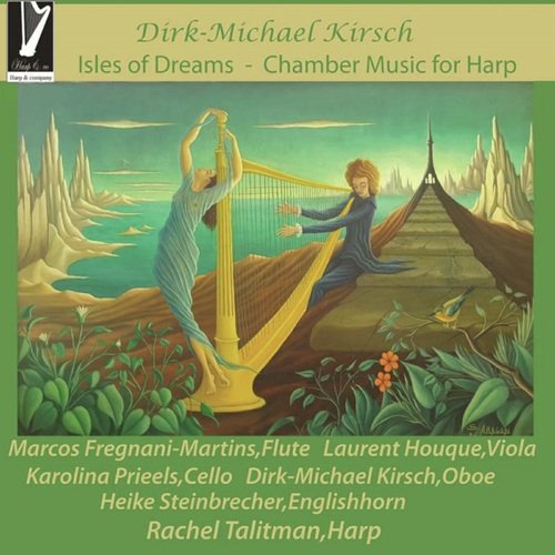 Dirk-Michael Kirsch: Isles of Dreams - Chamber Music for Harp