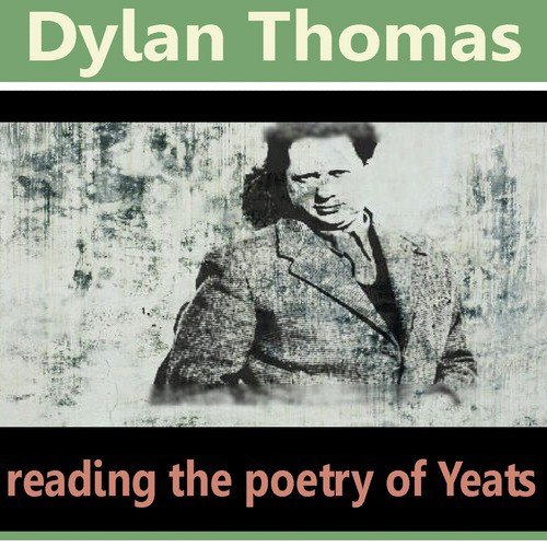 Dylan Thomas Reading the Poetry of William Butler Yeats_poster_image