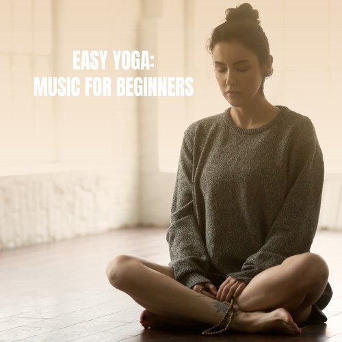 Easy Yoga: Music For Beginners