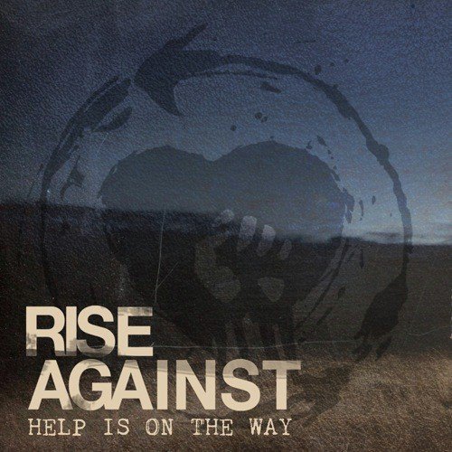 Help Is On The Way - Download Songs By Rise Against @ JioSaavn