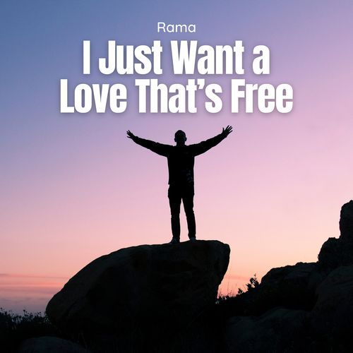 I Just Want a Love That's Free