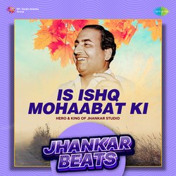 Is Ishq Mohaabat Ki - Jhankar Beats-RBEyeCF2dGQ