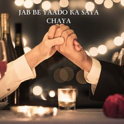 Jab be Yaado Ka Saya Chaya