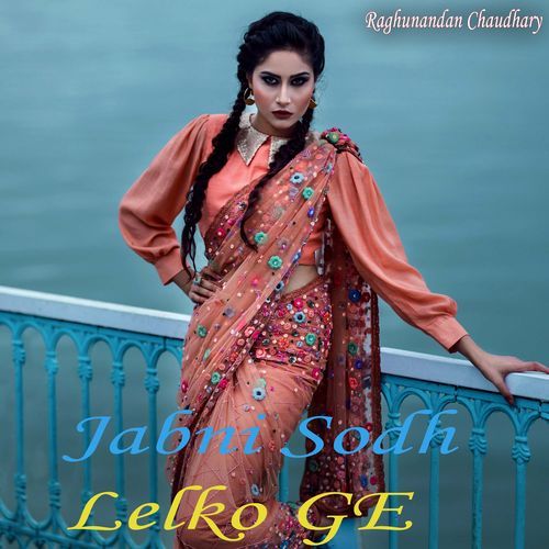 Jabani Sodh Lelko Ge