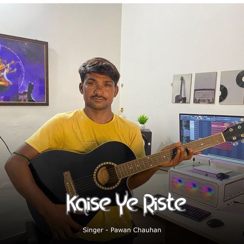 Kaise Ye Riste