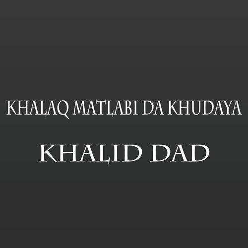 Khalaq Matlabi Da Khudaya