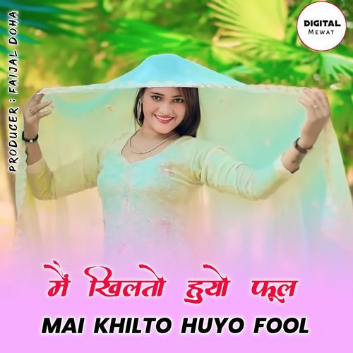 Mai Khilto Huyo Fool