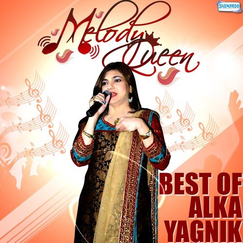 Melody Queen - Best Of Alka Yagnik