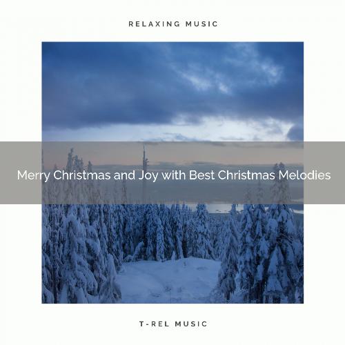 Merry Christmas and Joy with Best Christmas Melodies