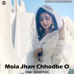 Mola Jhan Chhodbe O