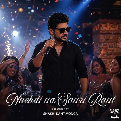 Nachdi Aa Saari Raat | Shashi Kant Monga