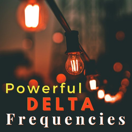 Powerful Delta Frequencies