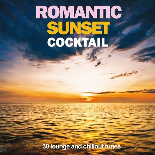 Romantic Sunset Cocktail (30 Lounge and Chillout Tunes)
