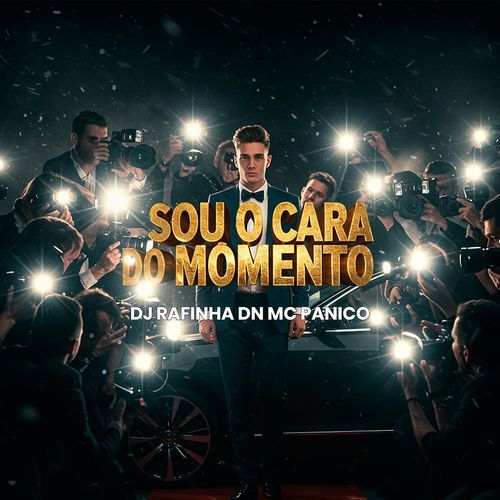 SOU O CARA DO MOMENTO