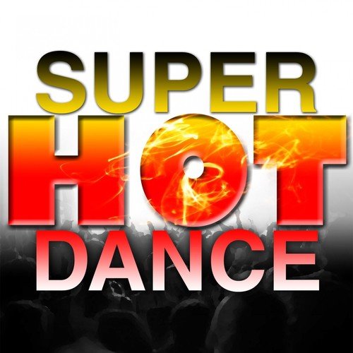 Super Hot Dance