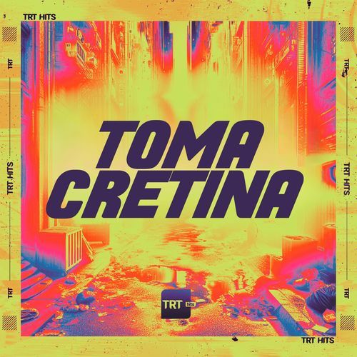 TOMA CRETINA_poster_image