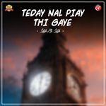 Teday Nal Piay Thi Gaye