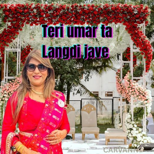 Teri umar ta Langdi jave
