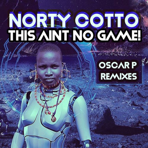 This Aint No Game (Oscar P Afro Rebel Dub)