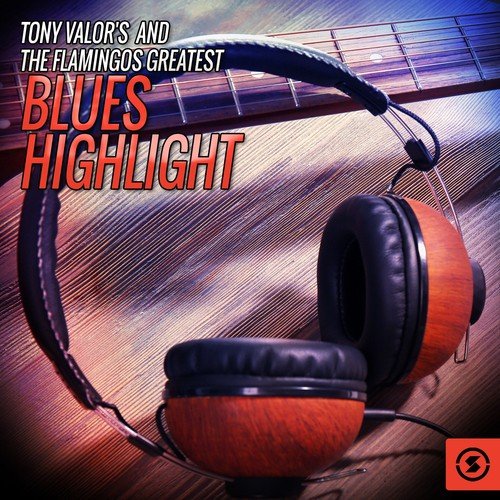 Tony Valor's  and The Flamingos Greatest Blues Highlight