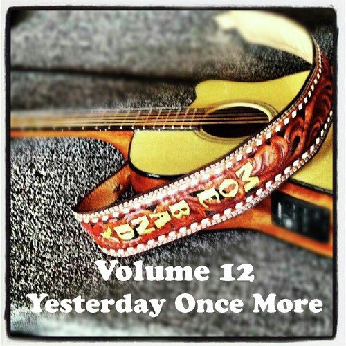 Volume 12 - Yesterday Once More