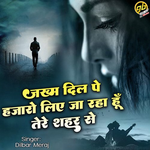 Zakhm Dil Pe Hazaro Liye Ja Raha Hu Tere Shehar Se