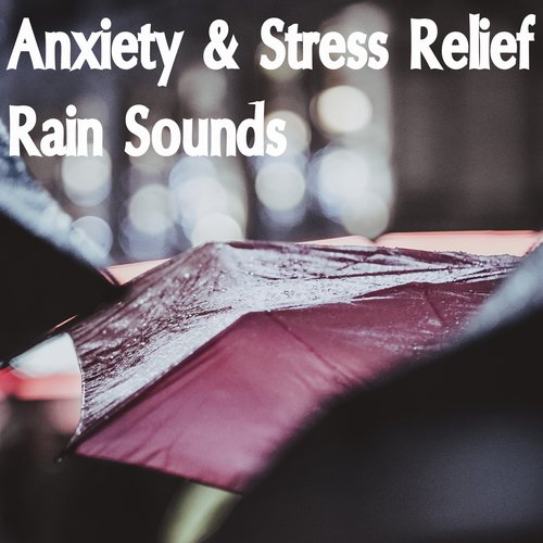 15 Anxiety & Stress Reducing Rain Sounds