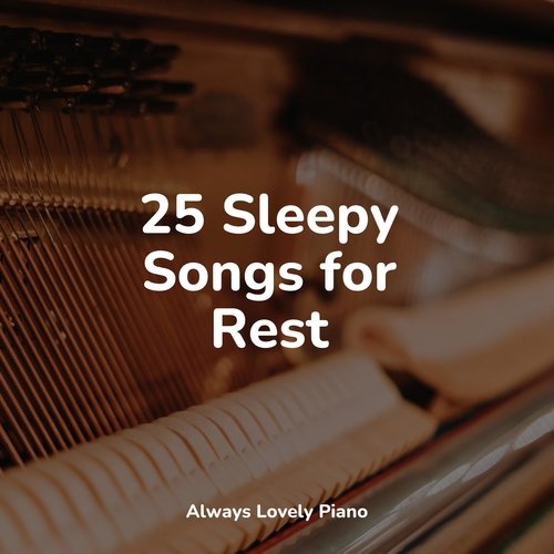 25 Sleepy Songs for Rest