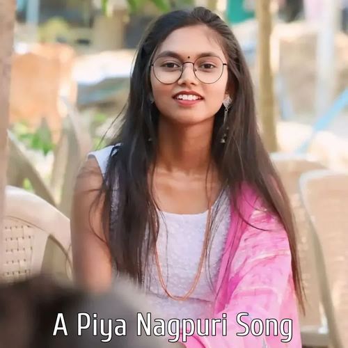 A Piya Nagpuri Song