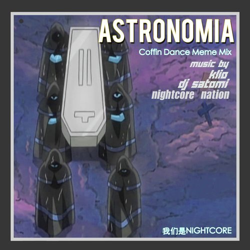 Astronomia (Coffin Dance Meme) (Happy Hardcore Nightcore Mix)_poster_image