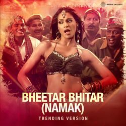 Bheetar Bhitar - Namak (Trending Version)-FhAjQxVzXwo