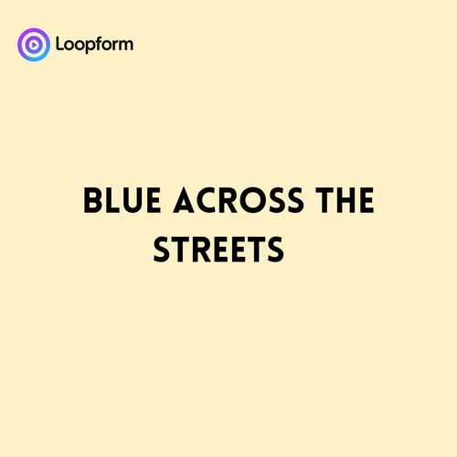Blue across the Streets