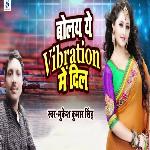 Bolay Ye Vibration Me Dil