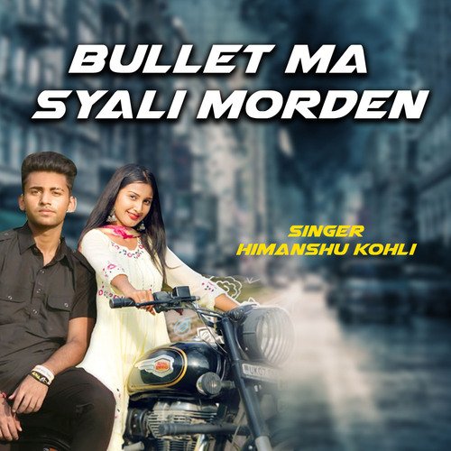 Bullet Ma Syali Morden