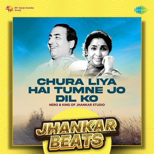 Chura Liya Hai Tumne Jo Dil Ko - Jhankar Beats