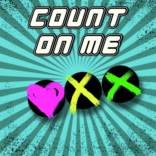 Count On Me (Originally Performed By Chase & Status)
