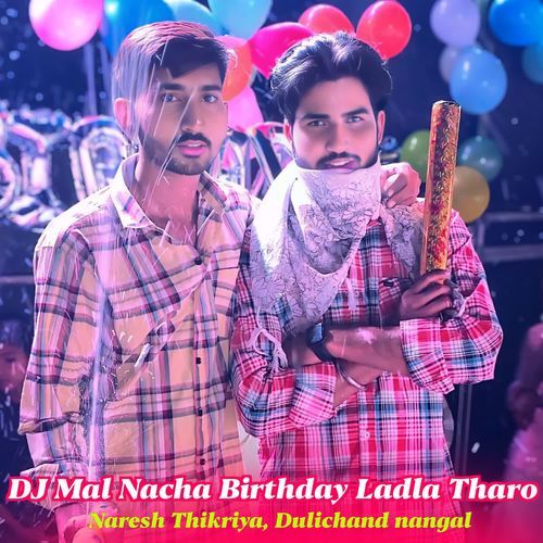 DJ Mal Nacha Birthday Ladla Tharo