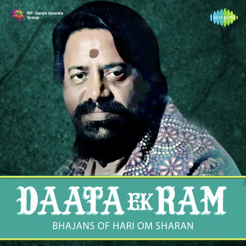 Data Ek Ram - Bhajans Of Hari Om Sharan