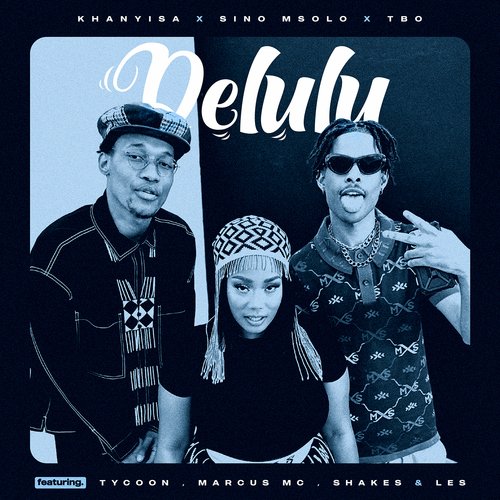 Delulu (feat. Tycoon, Marcus MC, Shakes &amp; Les)_poster_image