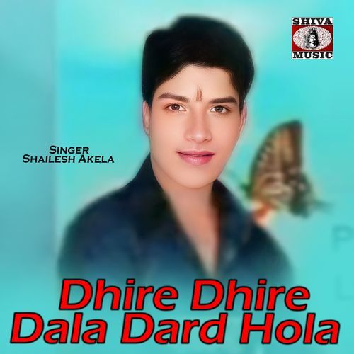 Dhire Dhire Dala Dard Hola