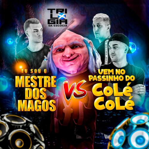 EU SOU O MESTRE DOS MAGOS VS VEM NO PASSINHO DO COLE COLE_poster_image