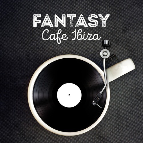 Fantasy Cafe Ibiza