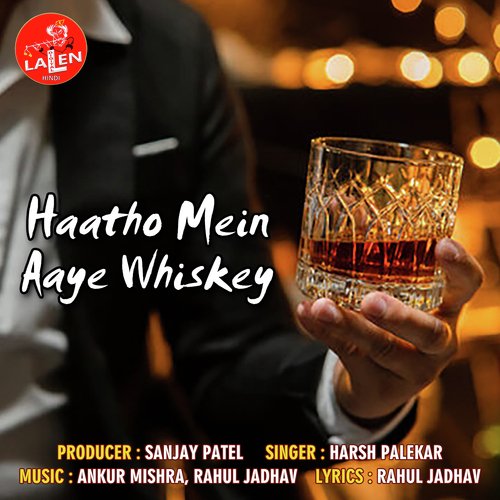 Haatho Mein Aaye Whiskey